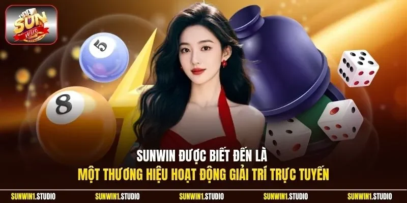 Sunwin được biết đến là một thương hiệu hoạt động giải trí trực tuyến
