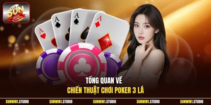 Tổng quan về chiến thuật chơi Poker 3 lá